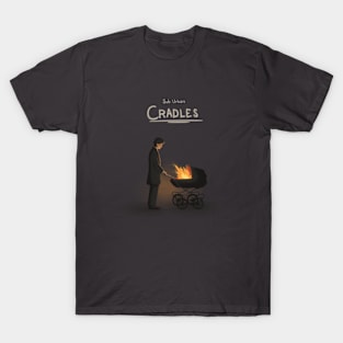 Cradles T-Shirt